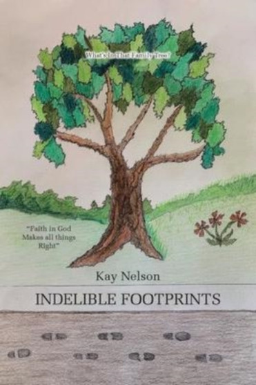 Indelible Footprints by Kay Nelson - Paperback