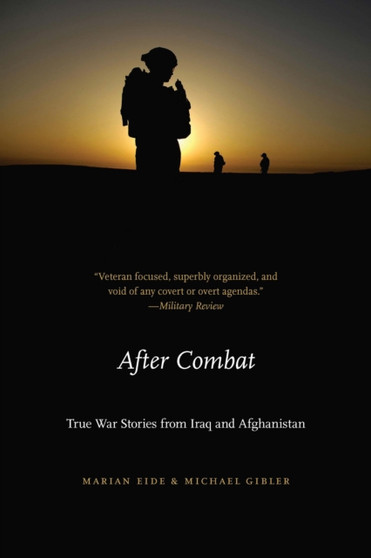 After Combat : True War Stories from Iraq and Afghanistan by Marian Eide - Paperback