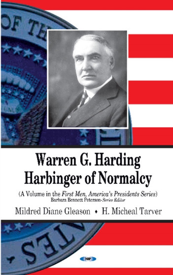 Warren G Harding : Harbinger of Normalcy by Mildred Diane Gleason - Hardback