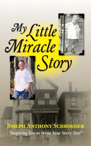 My Little Miracle Story by Joseph Anthony Schroeder - Paperback