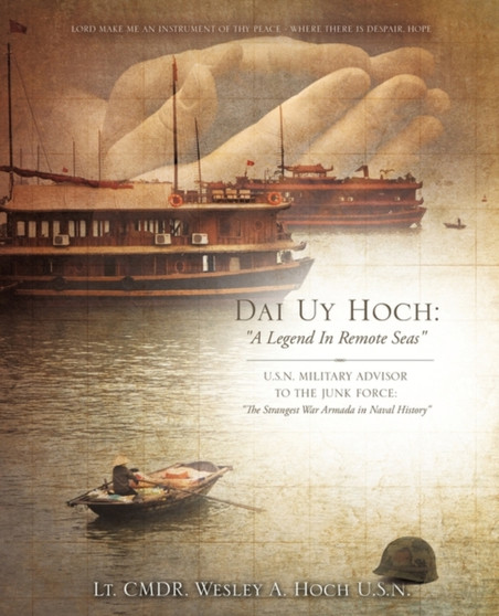 Dai Uy Hoch : A Legend in Remote Seas by Lt Cmdr Wesley a Hoch U S N - Paperback