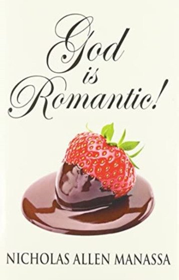 God is Romantic by Nicholas Allen Manassa - Hardback