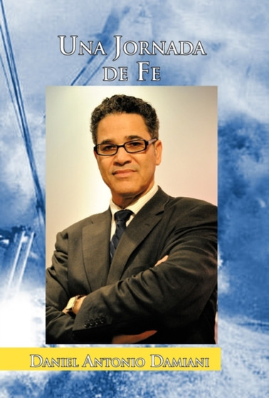 Una Jornada de Fe by Daniel Antonio Damiani - Hardback