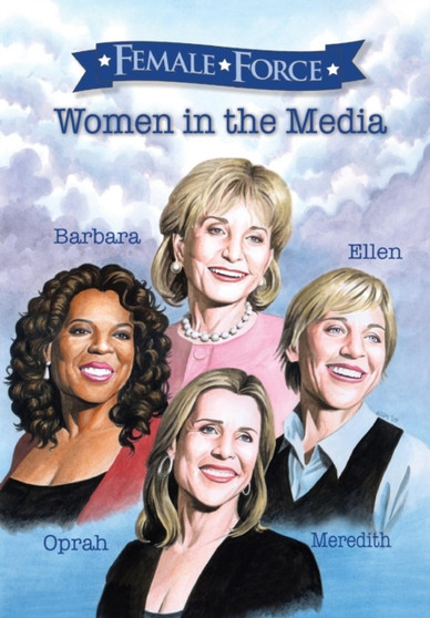Female Force : Women in the Media: Oprah, Barbara Walters, Ellen DeGeneres & Meredith Vieira by Sandra Ruckdeschel - Paperback