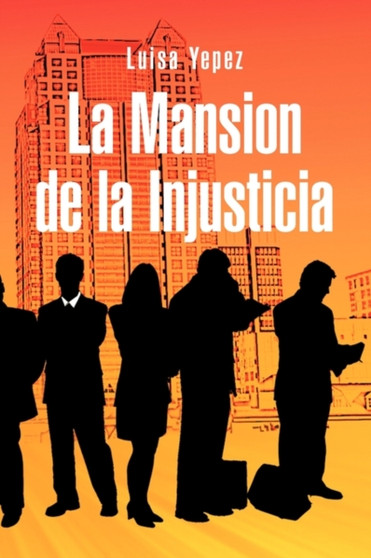 La Mansion de La Injusticia by Luisa Yepez - Hardback