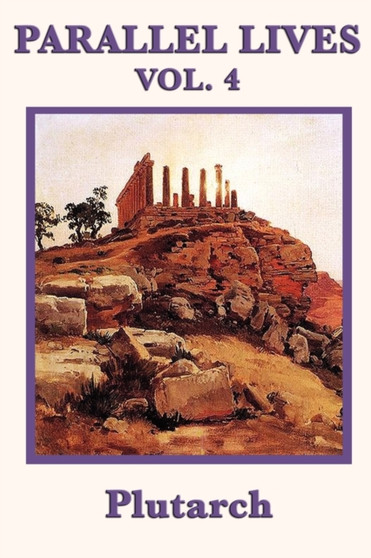 Parallel Lives Vol. 4 by Plutarch - Paperback