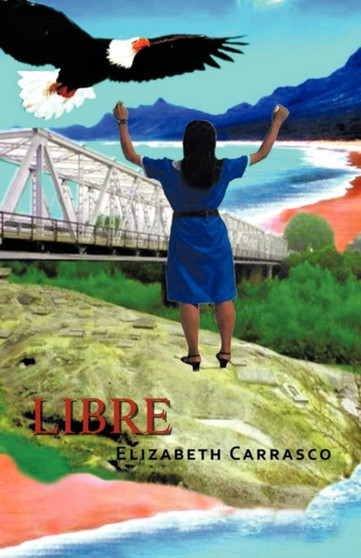 Libre by Elizabeth Carrasco - Paperback
