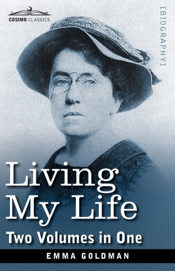 Living My Life (Two Volumes in One) by Emma Goldman - Paperback