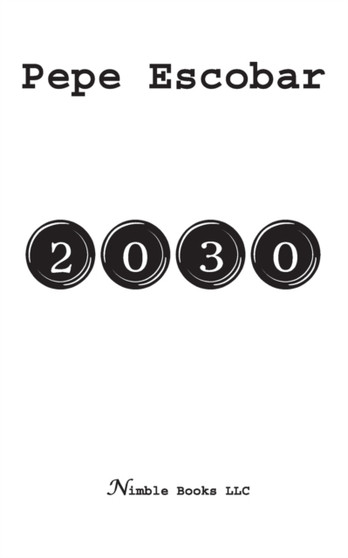 2030 by Pepe Escobar - Paperback