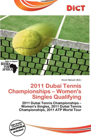 2011 Dubai Tennis Championships - Women's Singles Qualifying by Knutr Benoit - Paperback