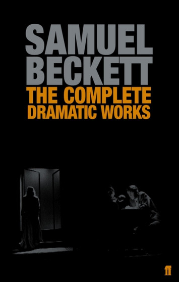 The Complete Dramatic Works of Samuel Beckett by Samuel Beckett - Paperback