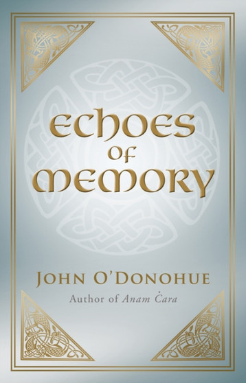 Echoes of Memory by John Ph.D. O'Donohue - Paperback