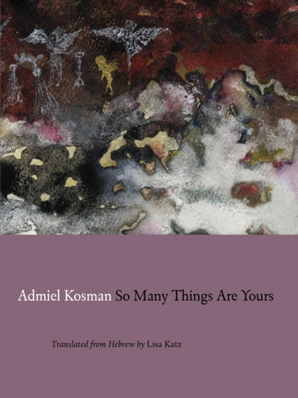 So Many Things are Yours by Admiel Kosman - Paperback