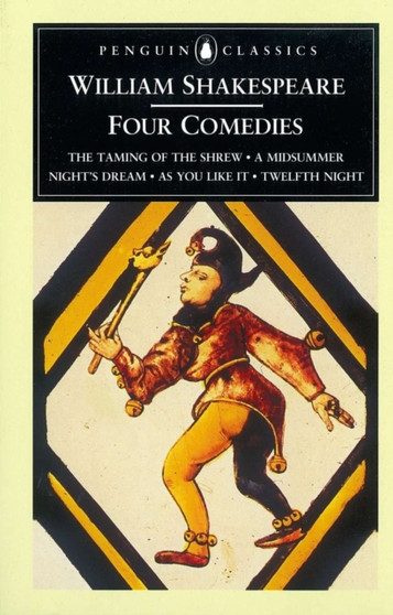 Four Comedies : The Taming of the Shrew, A Midsummer Night's Dream, As You Like it, Twelfth Night by William Shakespeare - Paperback