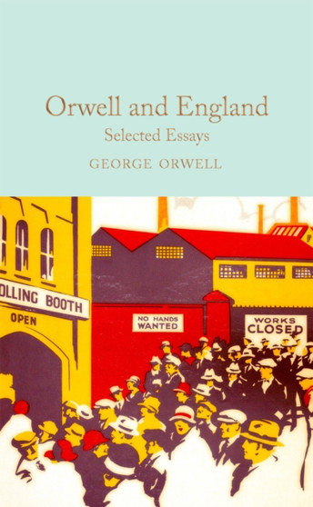 Orwell and England : Selected Essays by George Orwell - Hardback