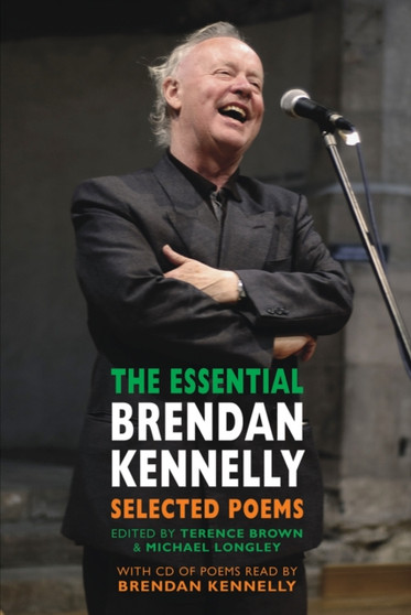 The Essential Brendan Kennelly : Selected Poems by Brendan Kennelly - Paperback