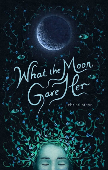 What the Moon Gave Her by Christi Steyn - Paperback