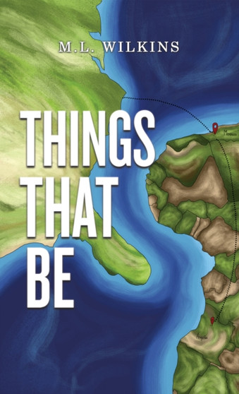 Things That Be by M.L Wilkins - Paperback