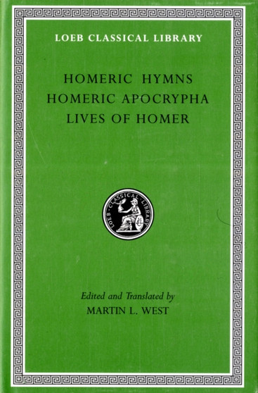 Homeric Hymns. Homeric Apocrypha. Lives of Homer by Homer - Hardback