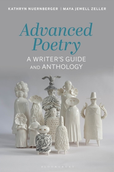 Advanced Poetry : A Writer's Guide and Anthology by Kathryn Nuernberger - Hardback