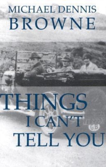 Things I Can't Tell You by Michael Dennis Browne - Paperback