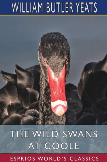 The Wild Swans at Coole (Esprios Classics) by William Butler Yeats - Paperback
