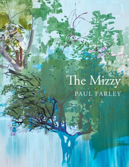 The Mizzy by Paul Farley - Hardback