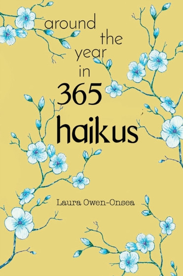 Around the Year in 365 Haikus by Laura Owen-Onsea - Paperback