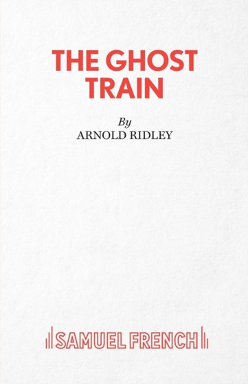 The Ghost Train : Play by Arnold Ridley - Paperback