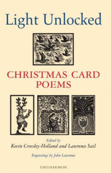 Light Unlocked : Christmas Card Poems by Kevin Crossley-Holland - Hardback