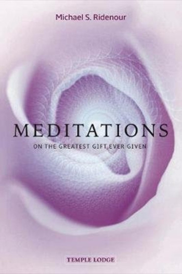 Meditations : on the Greatest Gift Ever Given by Michael S. Ridenour - Paperback