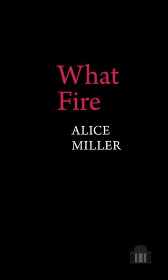 What Fire by Alice Miller - Paperback