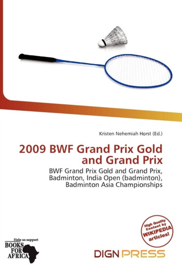 2009 Bwf Grand Prix Gold and Grand Prix by Kristen Nehemiah Horst - Paperback