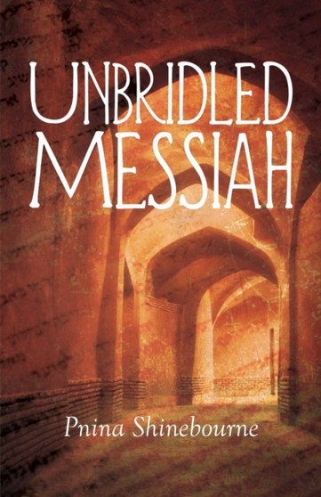 Unbridled Messiah by Pnina Shinebourne - Paperback