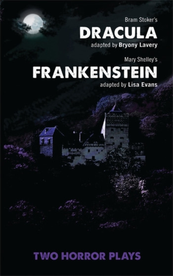Dracula and Frankenstein : Two Horror Plays by Bryony Lavery - Paperback