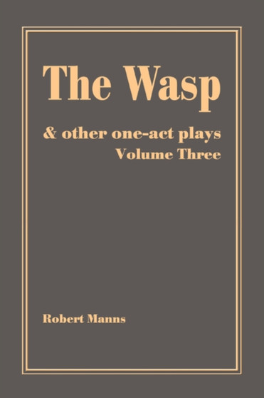 The Wasp : and other one-act plays by Robert Manns - Paperback