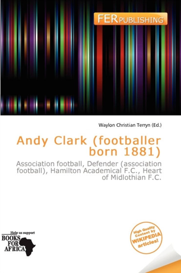Andy Clark (Footballer Born 1881) by Waylon Christian Terryn - Paperback