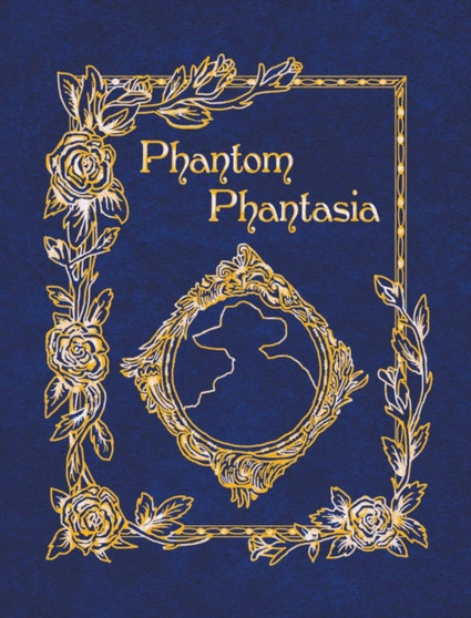 Phantom Phantasia : Poetry for the Phantom of the Opera Phan by E A Bucchianeri - Hardback