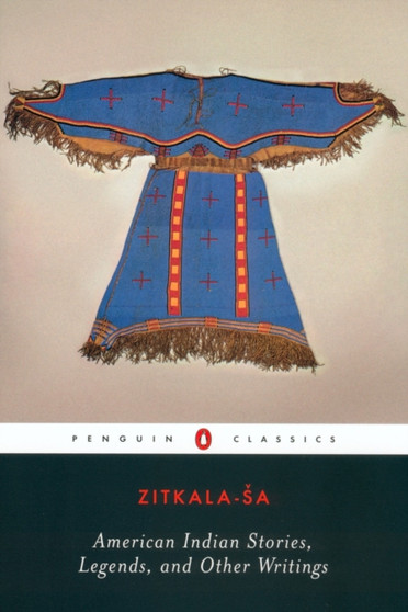 American Indian Stories, Legends, and Other Writings by Zitkala-Sa - Paperback