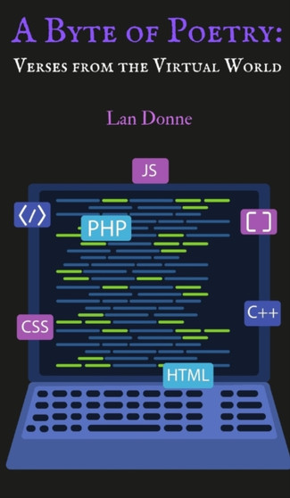 A Byte of Poetry : Verses from the Virtual World by Lan Donne - Hardback