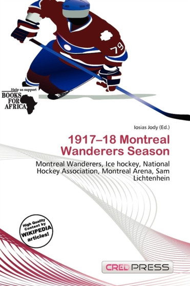 1917-18 Montreal Wanderers Season by Iosias Jody - Paperback