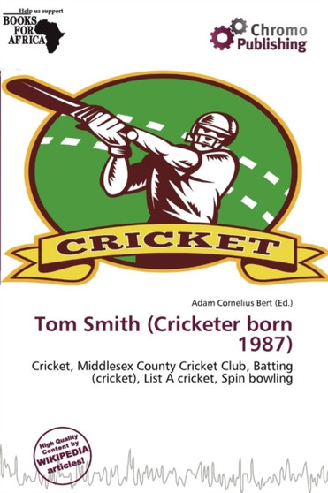 Tom Smith (Cricketer Born 1987) by Adam Cornelius Bert - Paperback