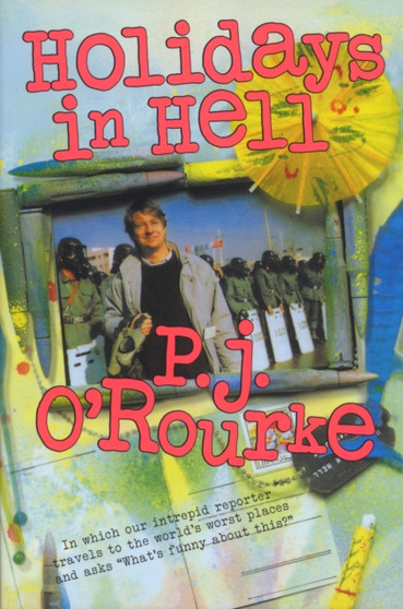 Holidays in Hell by P.J. O'Rourke - Paperback