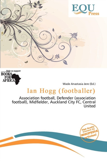 Ian Hogg (Footballer) by Wade Anastasia Jere - Paperback