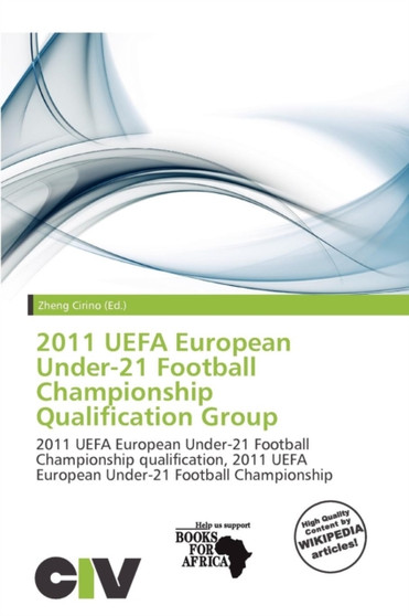 2011 Uefa European Under-21 Football Championship Qualification Group by Zheng Cirino - Paperback