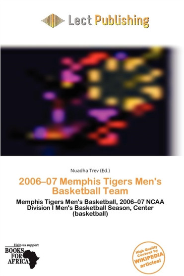 2006-07 Memphis Tigers Men's Basketball Team by Nuadha Trev - Paperback