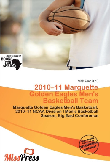 2010-11 Marquette Golden Eagles Men's Basketball Team by Niek Yoan - Paperback