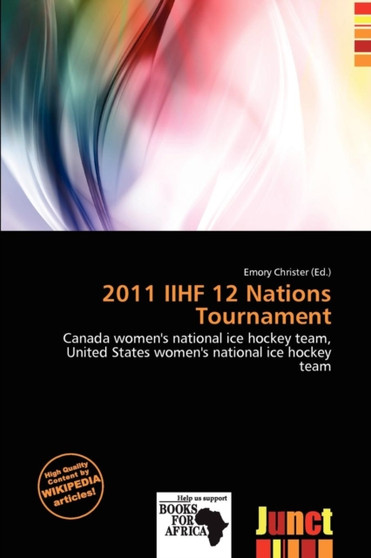 2011 Iihf 12 Nations Tournament by Emory Christer - Paperback