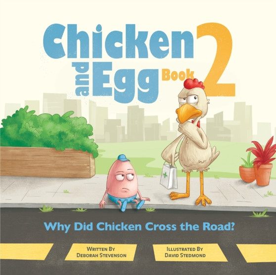 Why Did Chicken Cross the Road? : Chicken and Egg Book 2 : 2 by Deborah Stevenson - Paperback