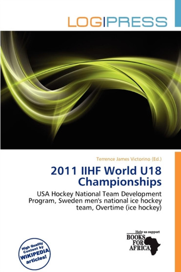 2011 Iihf World U18 Championships by Terrence James Victorino - Paperback